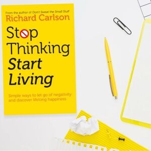 Stop Thinking Start Living Book